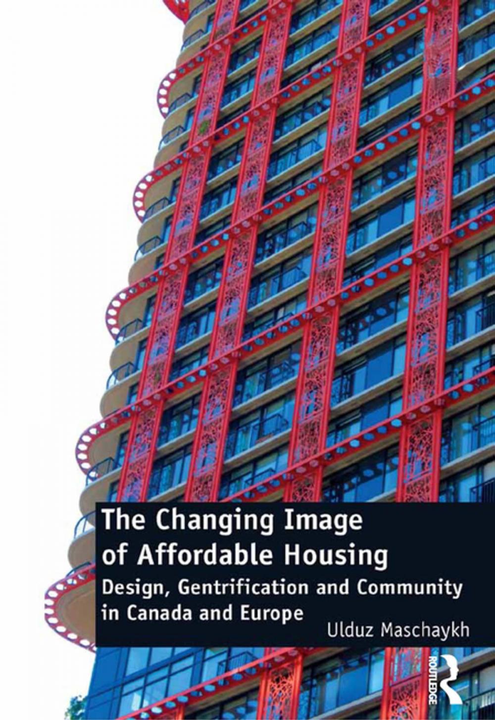 Big bigCover of The Changing Image of Affordable Housing