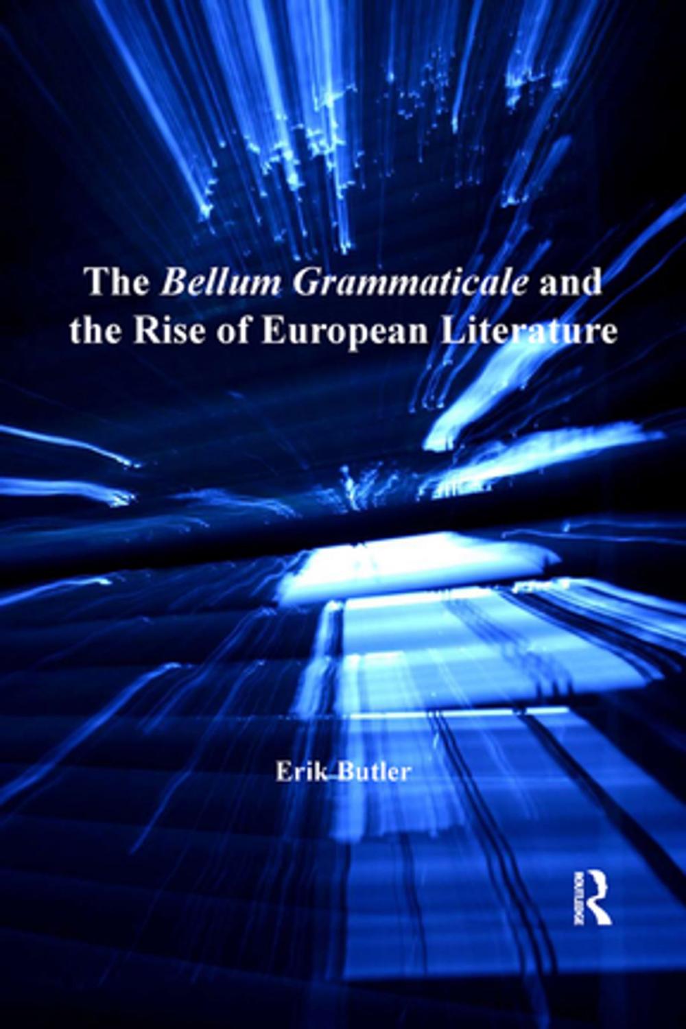 Big bigCover of The Bellum Grammaticale and the Rise of European Literature