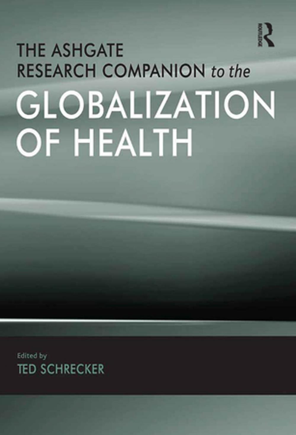 Big bigCover of The Ashgate Research Companion to the Globalization of Health