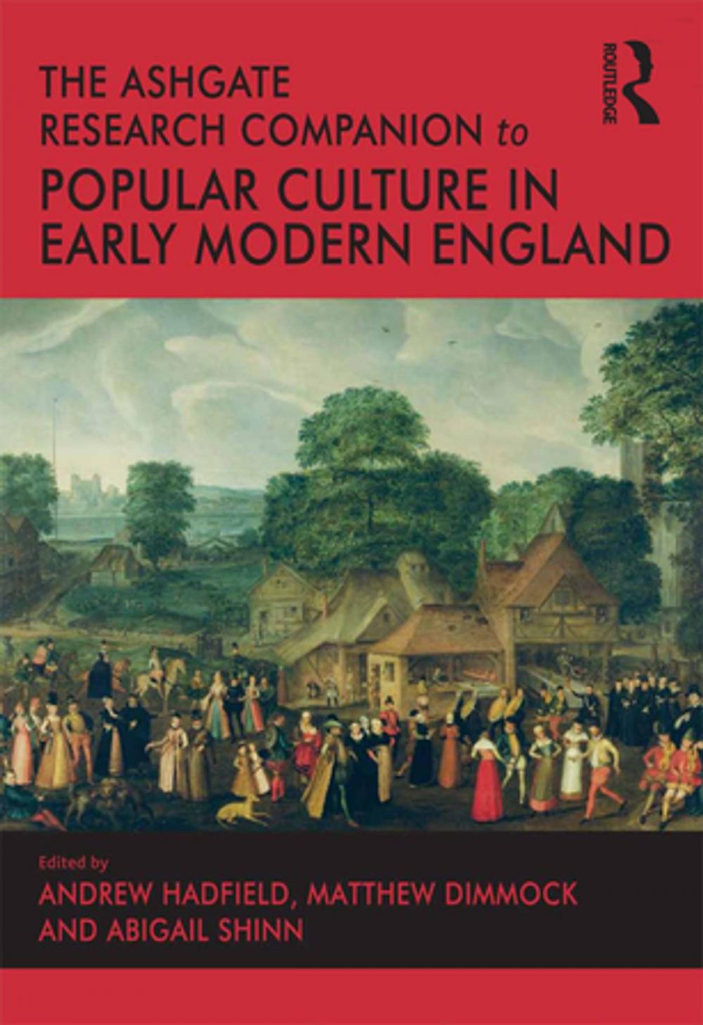 Big bigCover of The Ashgate Research Companion to Popular Culture in Early Modern England