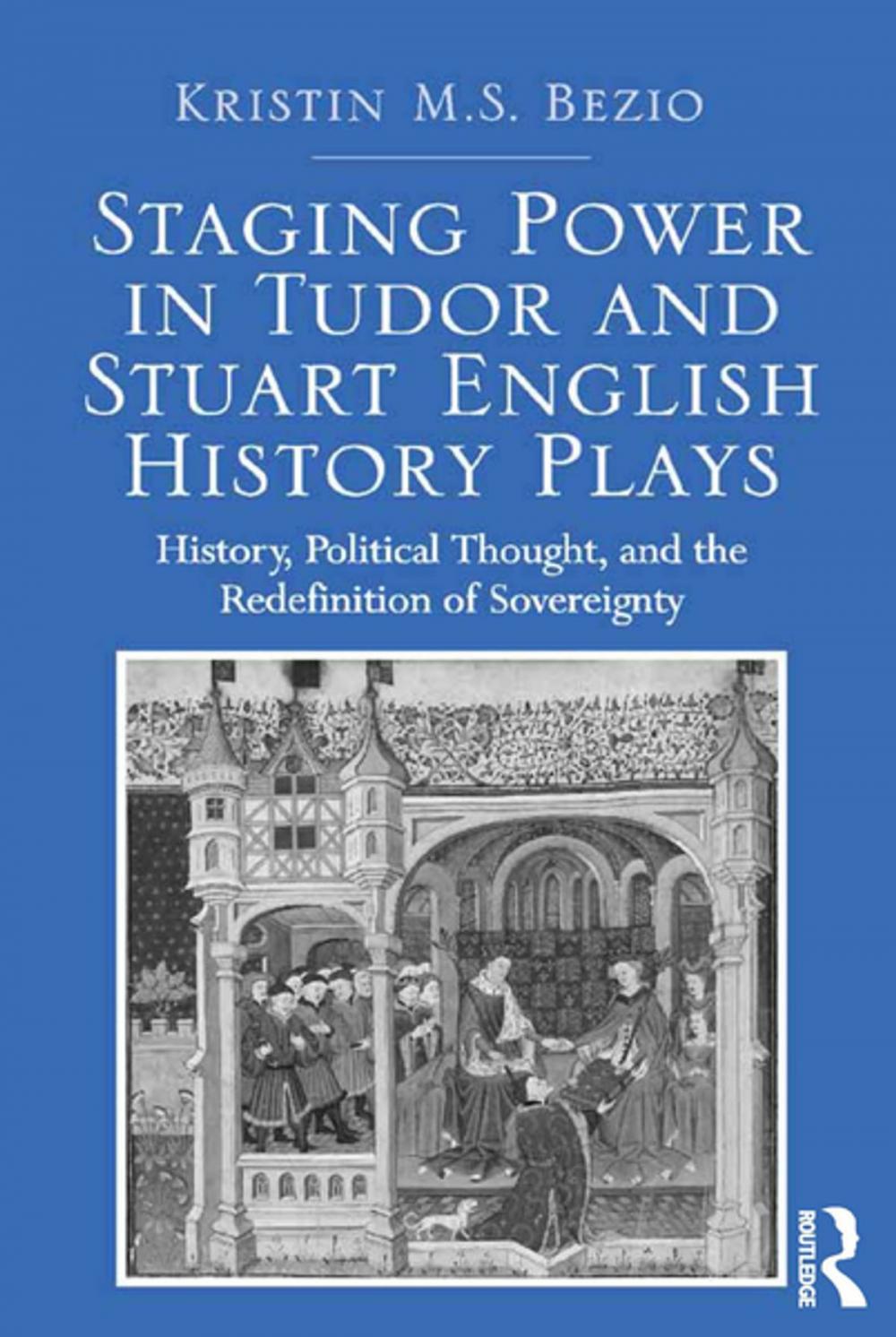 Big bigCover of Staging Power in Tudor and Stuart English History Plays