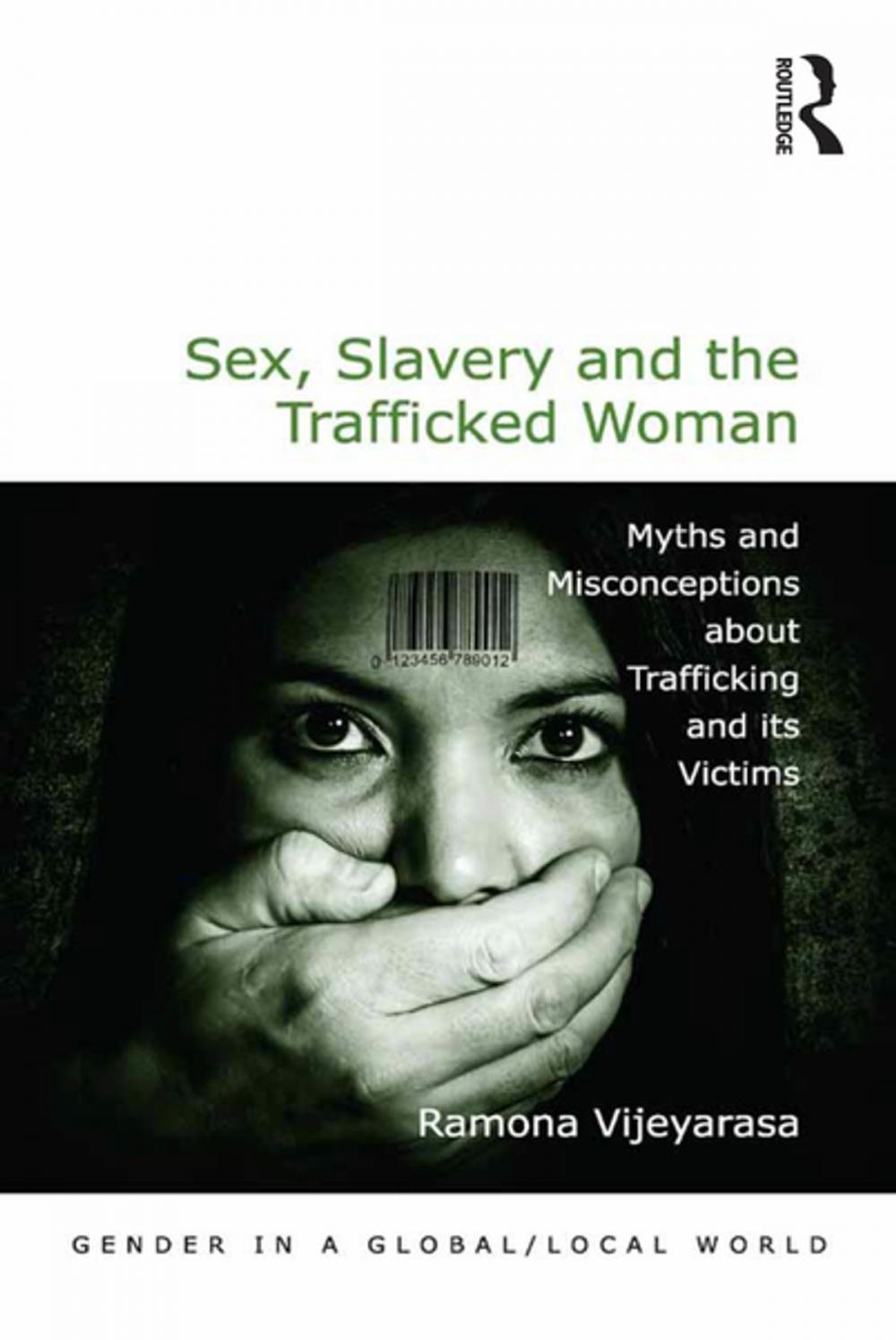 Big bigCover of Sex, Slavery and the Trafficked Woman