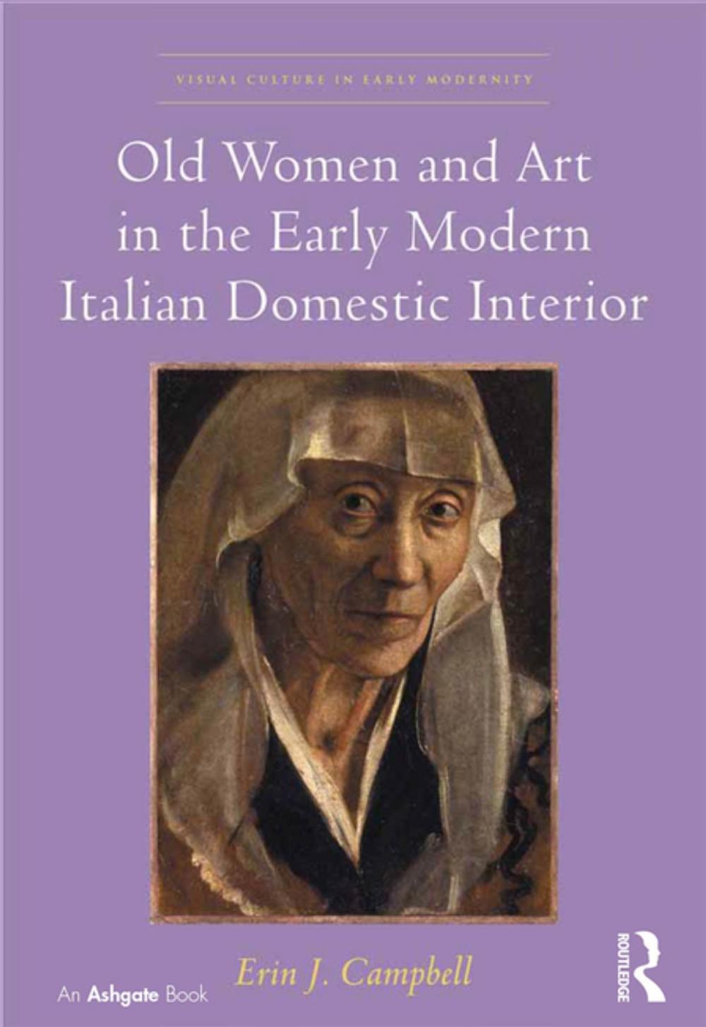 Big bigCover of Old Women and Art in the Early Modern Italian Domestic Interior