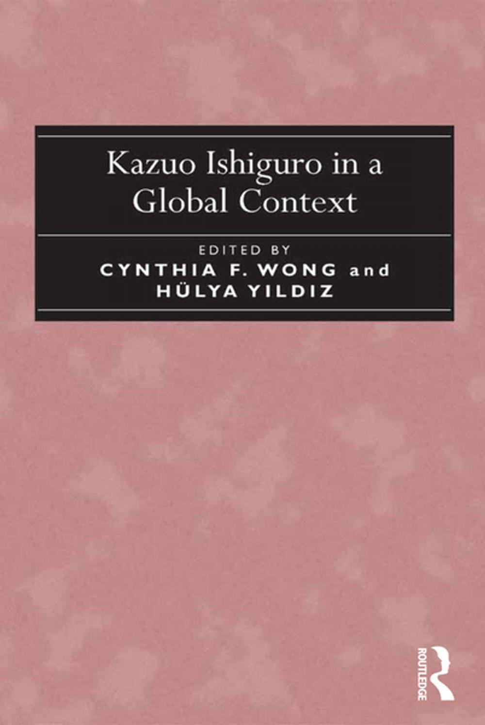 Big bigCover of Kazuo Ishiguro in a Global Context