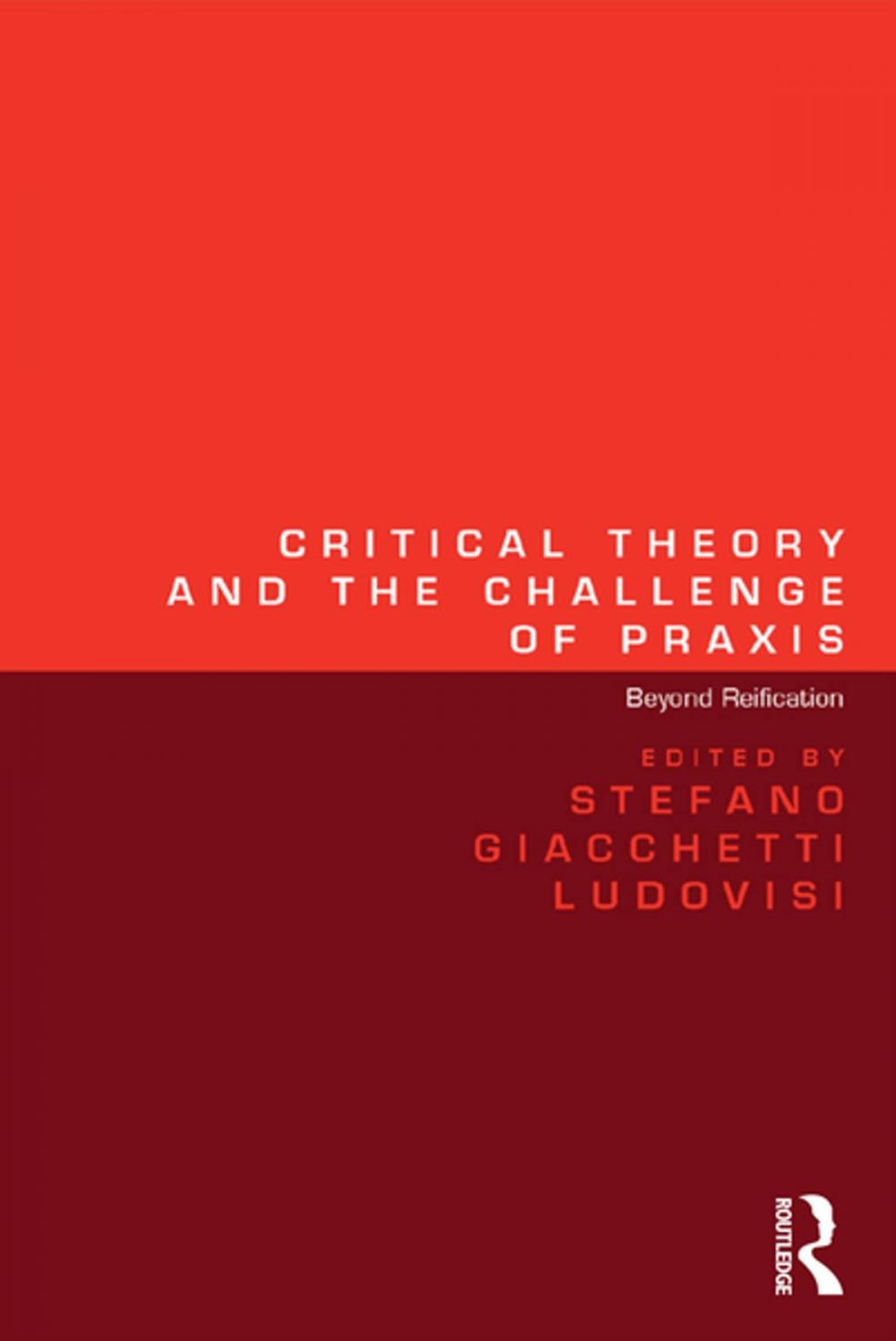 Big bigCover of Critical Theory and the Challenge of Praxis