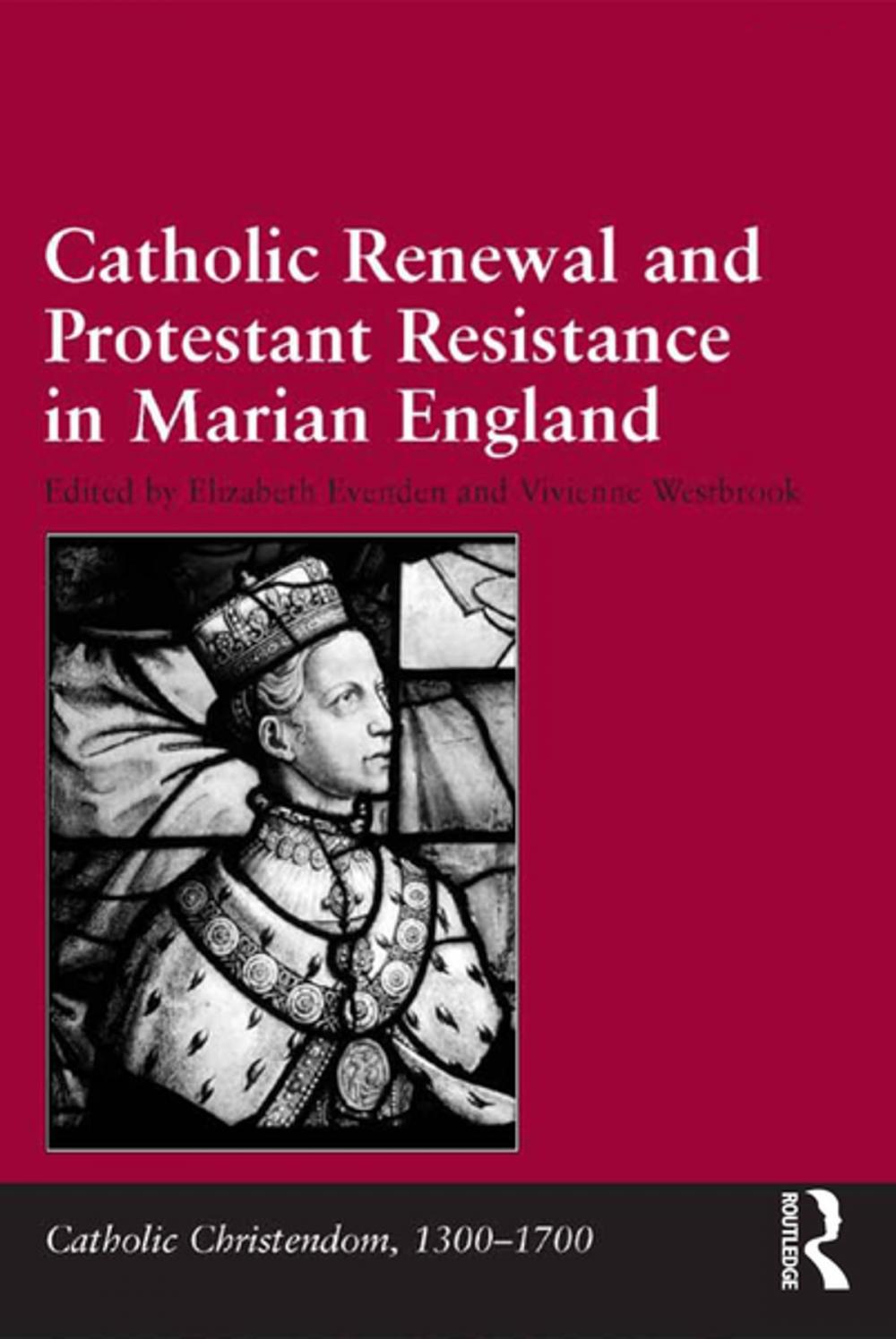 Big bigCover of Catholic Renewal and Protestant Resistance in Marian England