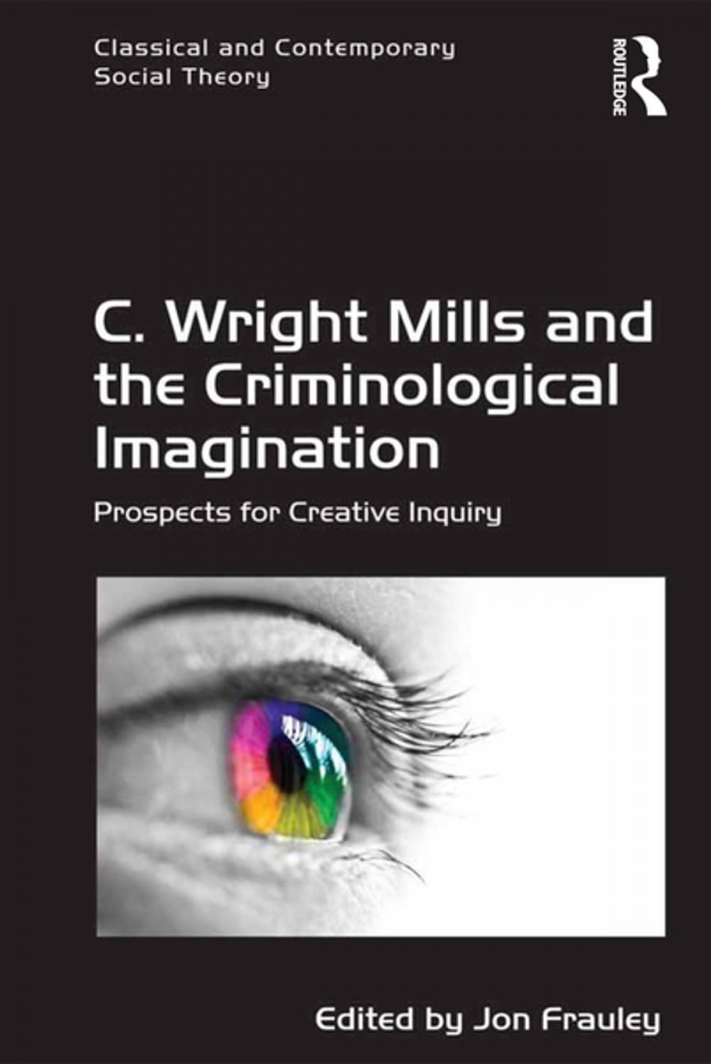 Big bigCover of C. Wright Mills and the Criminological Imagination