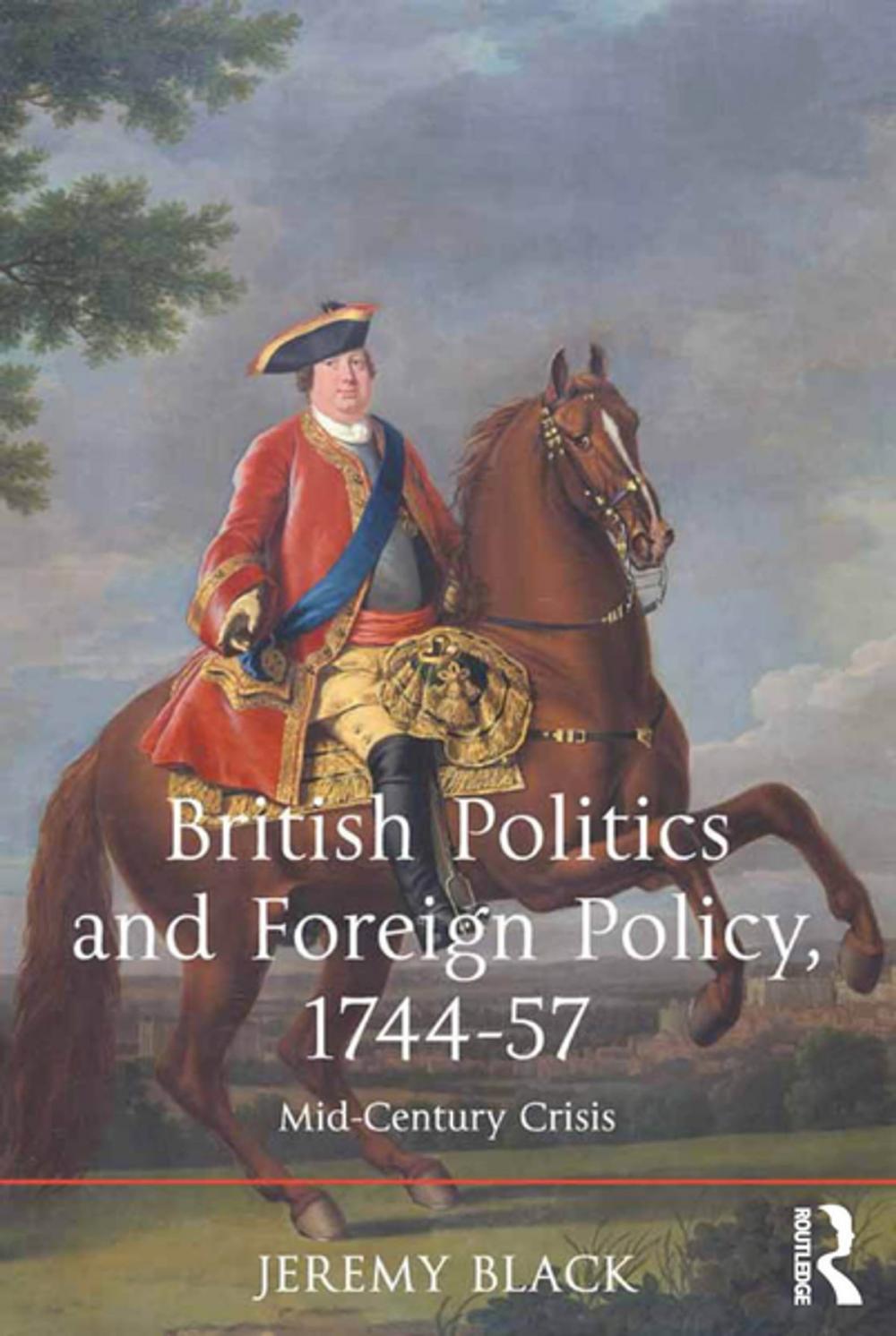 Big bigCover of British Politics and Foreign Policy, 1744-57