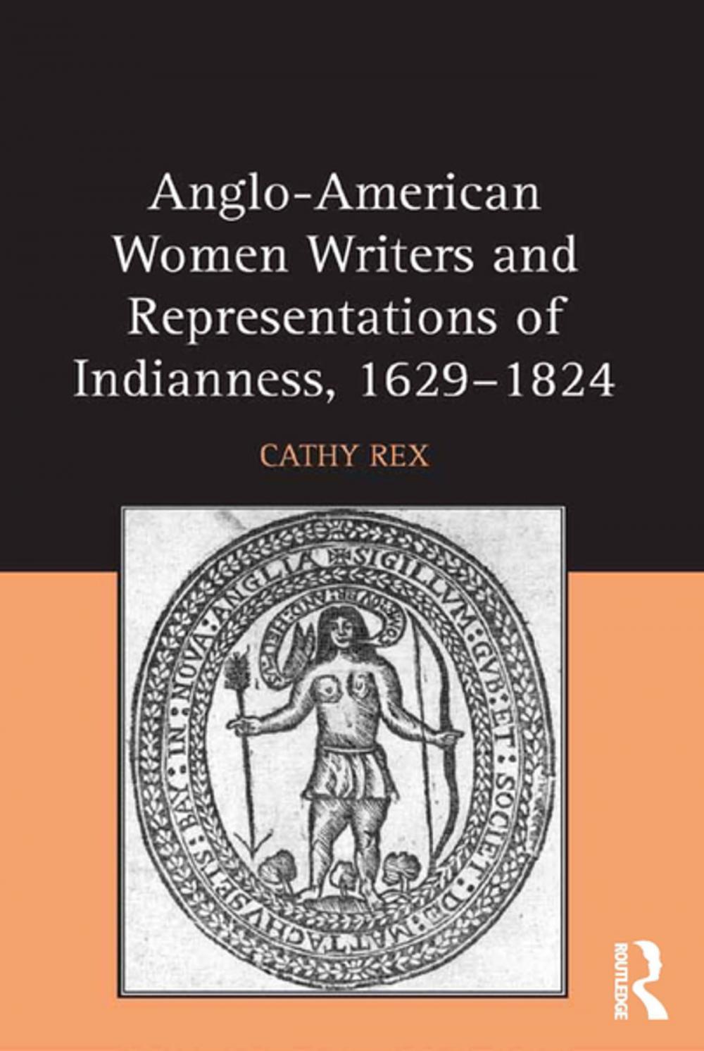 Big bigCover of Anglo-American Women Writers and Representations of Indianness, 1629-1824