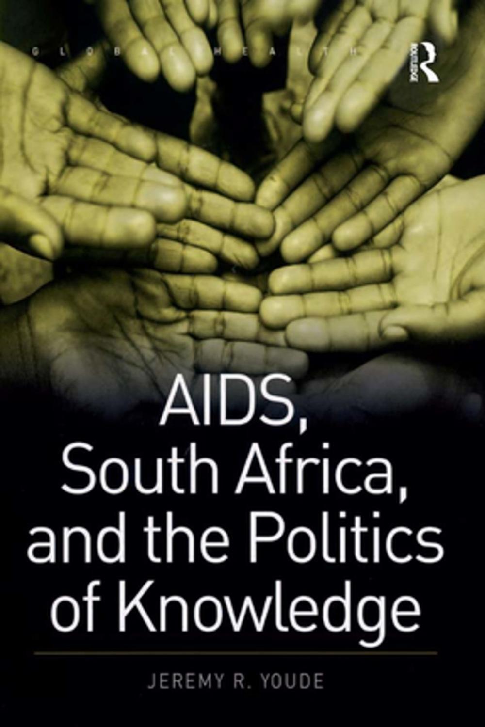 Big bigCover of AIDS, South Africa, and the Politics of Knowledge
