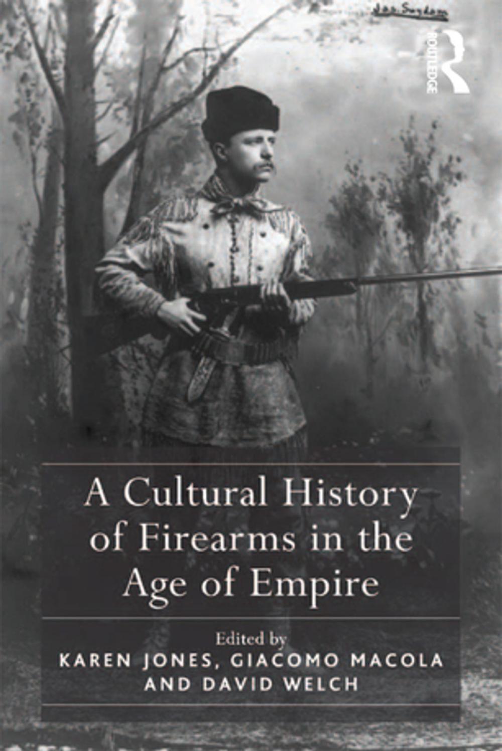 Big bigCover of A Cultural History of Firearms in the Age of Empire