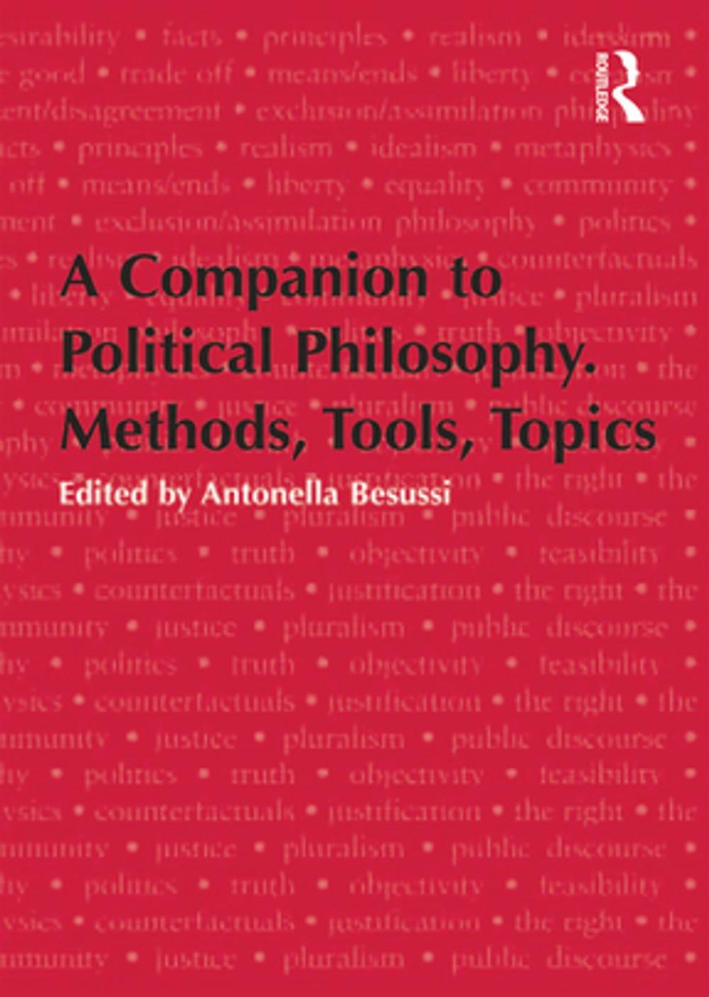 Big bigCover of A Companion to Political Philosophy. Methods, Tools, Topics