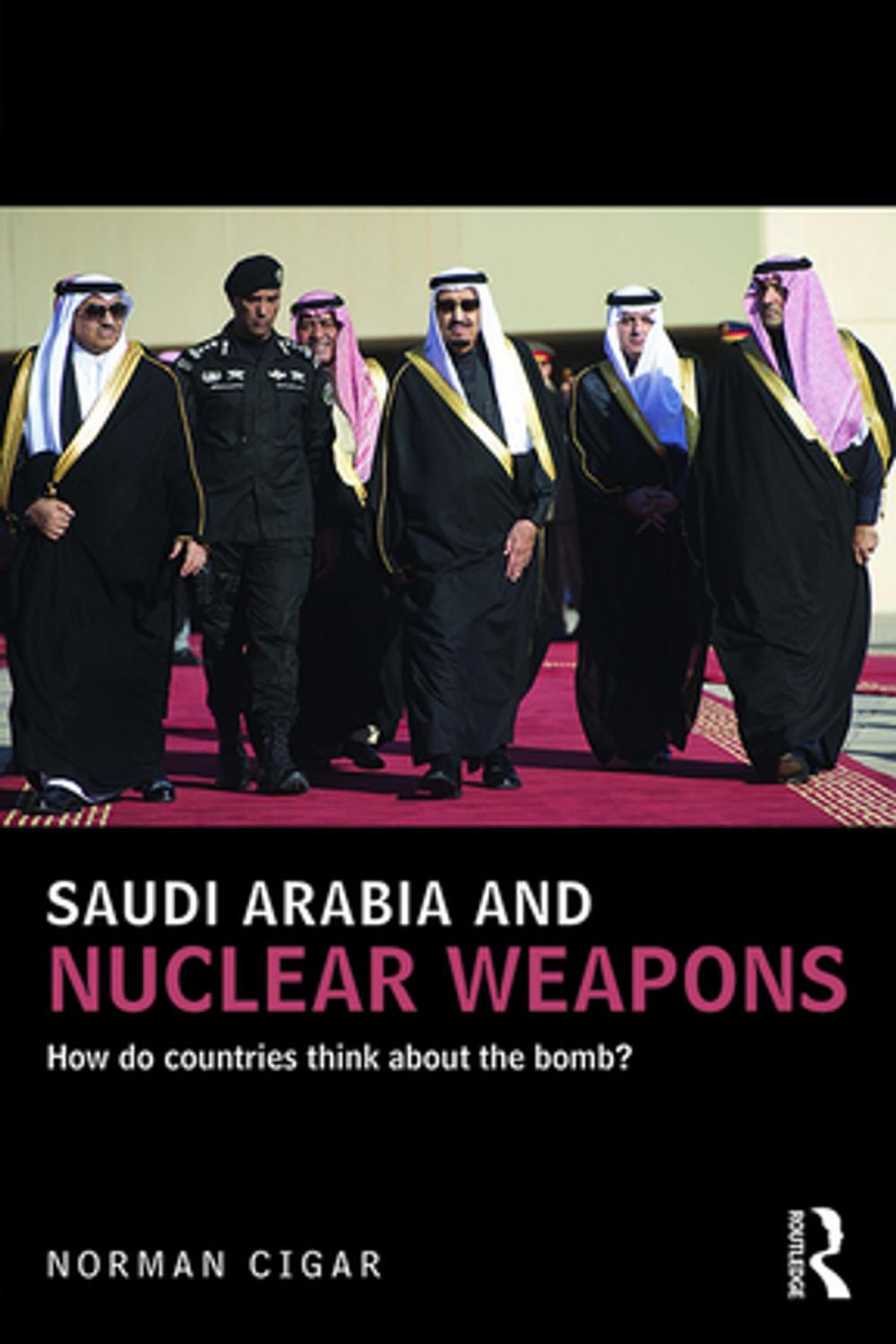 Big bigCover of Saudi Arabia and Nuclear Weapons