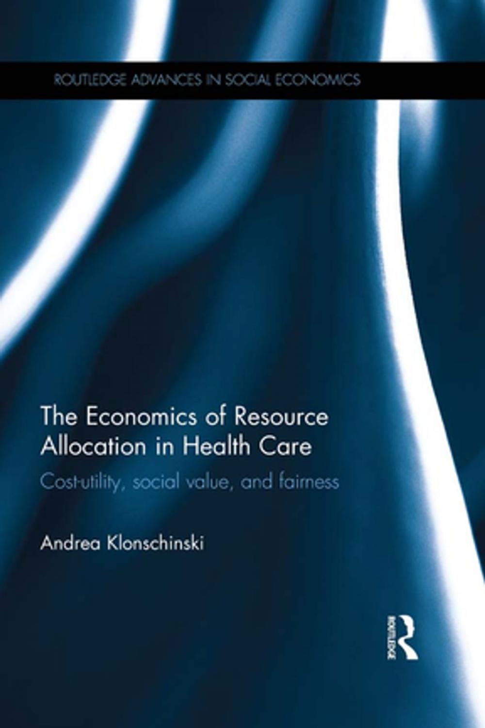 Big bigCover of The Economics of Resource Allocation in Health Care