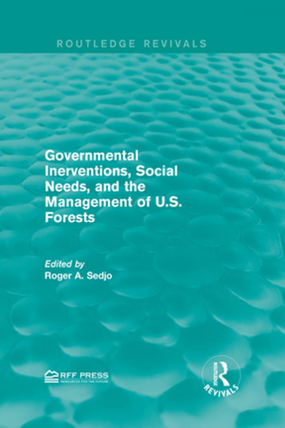 Big bigCover of Governmental Inerventions, Social Needs, and the Management of U.S. Forests