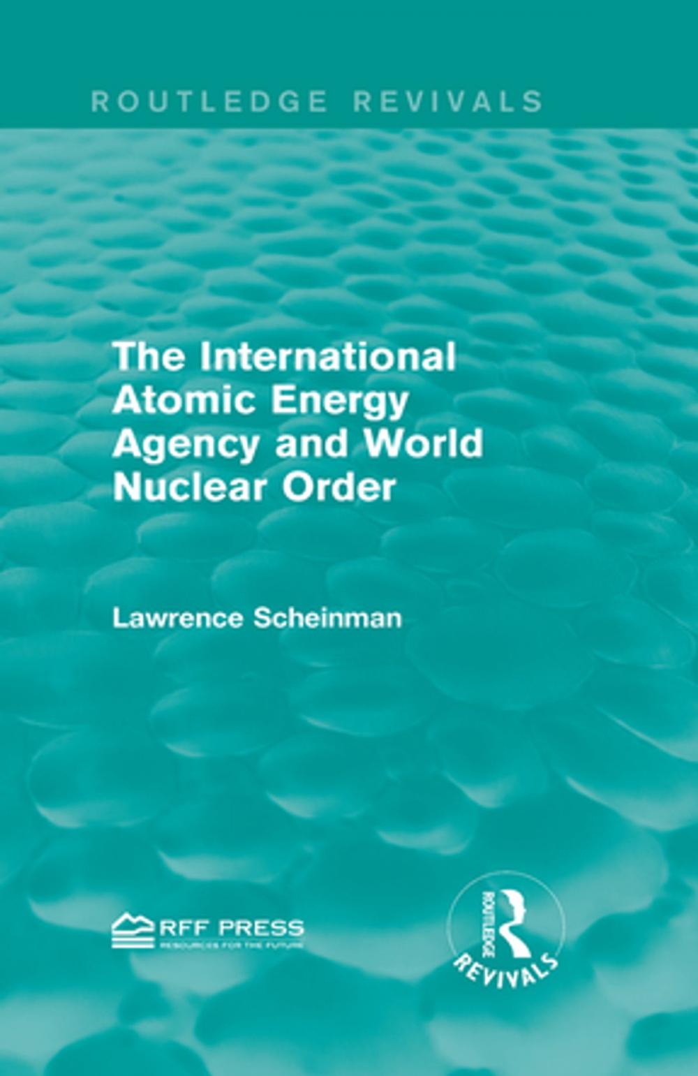 Big bigCover of The International Atomic Energy Agency and World Nuclear Order