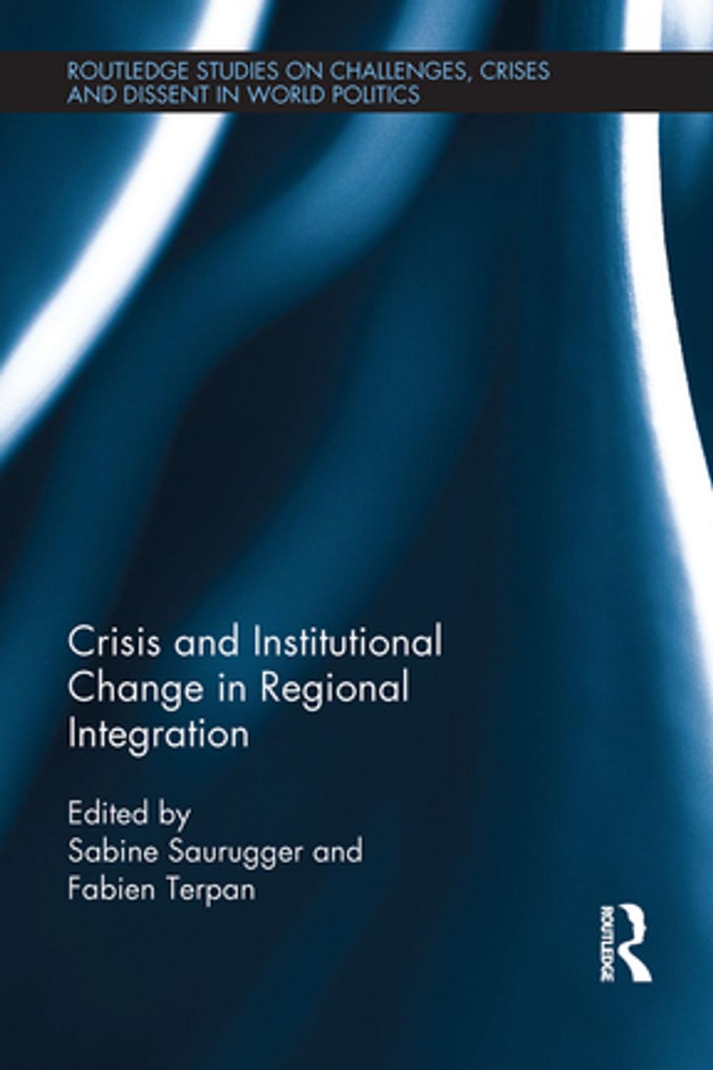 Big bigCover of Crisis and Institutional Change in Regional Integration