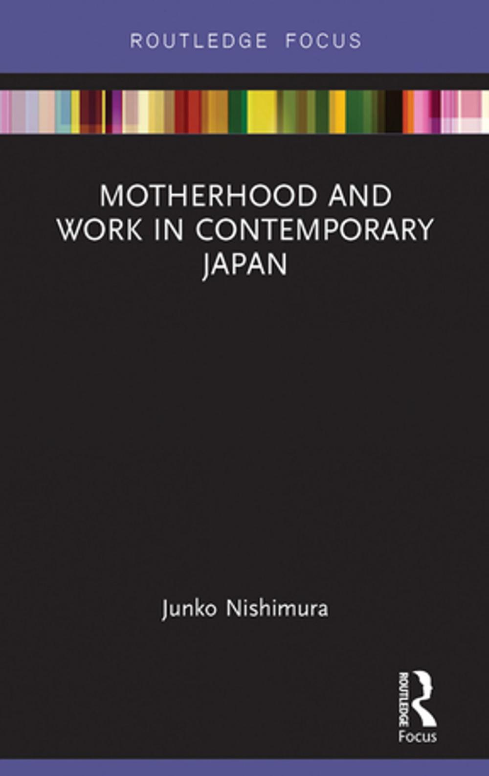 Big bigCover of Motherhood and Work in Contemporary Japan