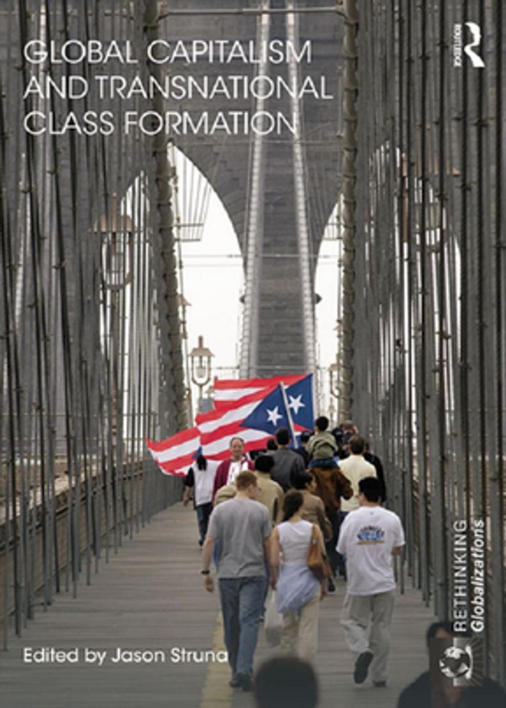 Big bigCover of Global Capitalism and Transnational Class Formation