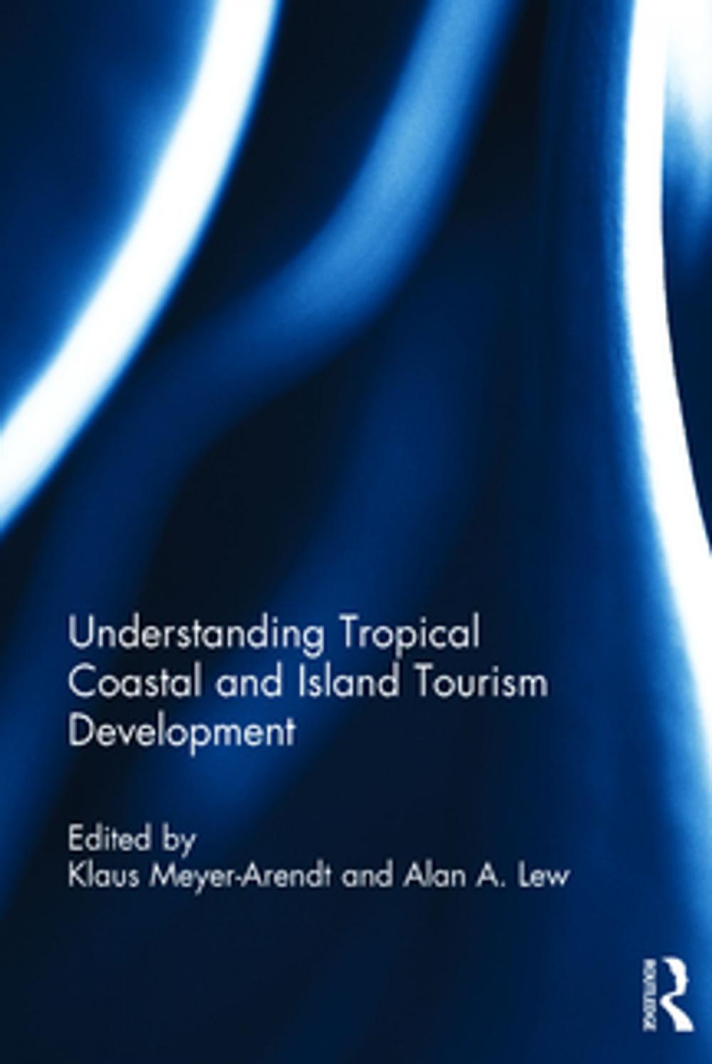 Big bigCover of Understanding Tropical Coastal and Island Tourism Development