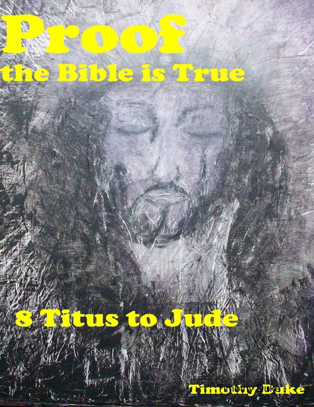 Big bigCover of Proof the Bible Is True: 8 Titus to Jude