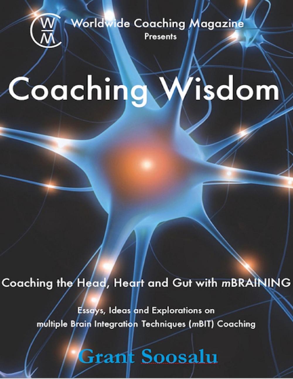 Big bigCover of Coaching Wisdom: Coaching the Head, Heart and Gut With M Braining