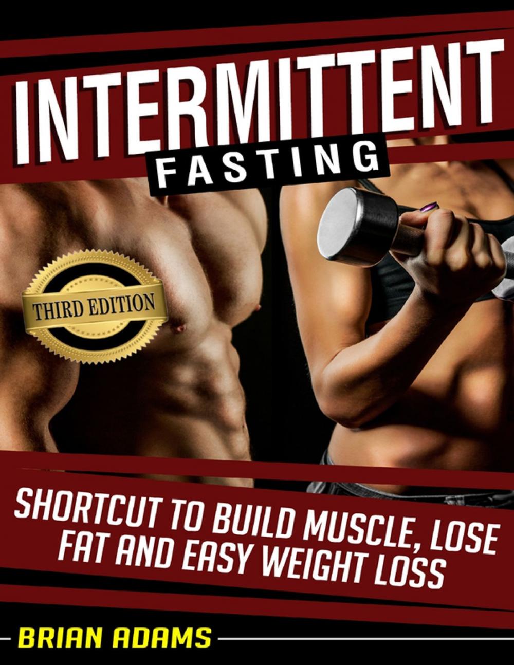 Big bigCover of Intermittent Fasting: Shortcut to Build Muscle, Lose Fat, and Easy Weight Loss