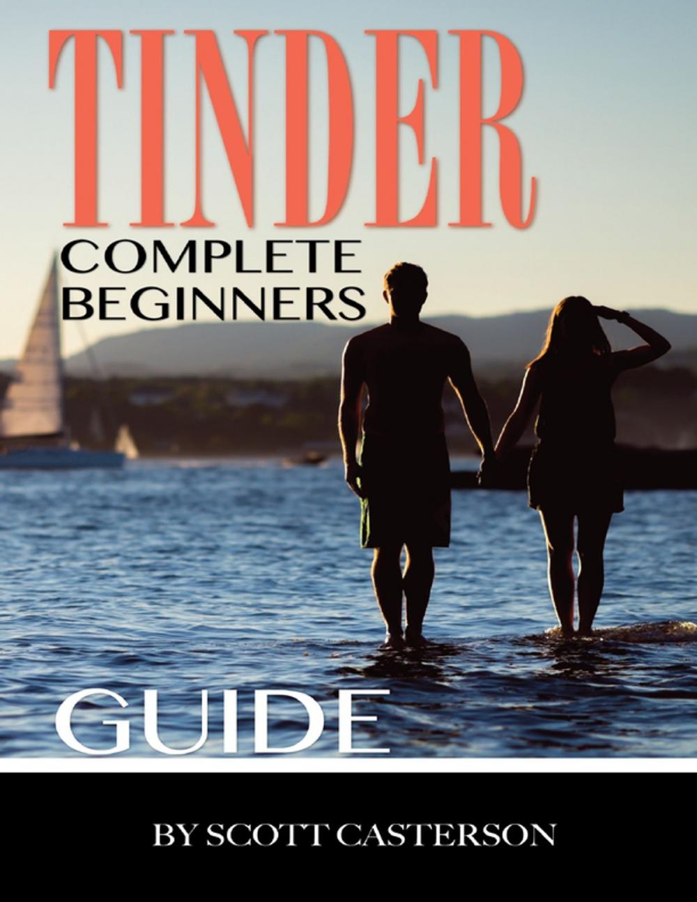 Big bigCover of Tinder Complete Beginners Guide