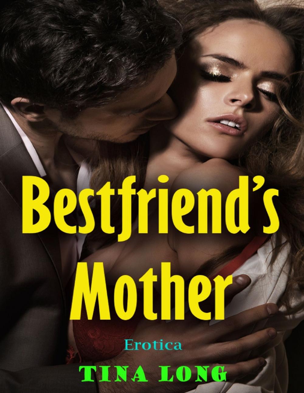 Big bigCover of Bestfriend’s Mother (Erotica)