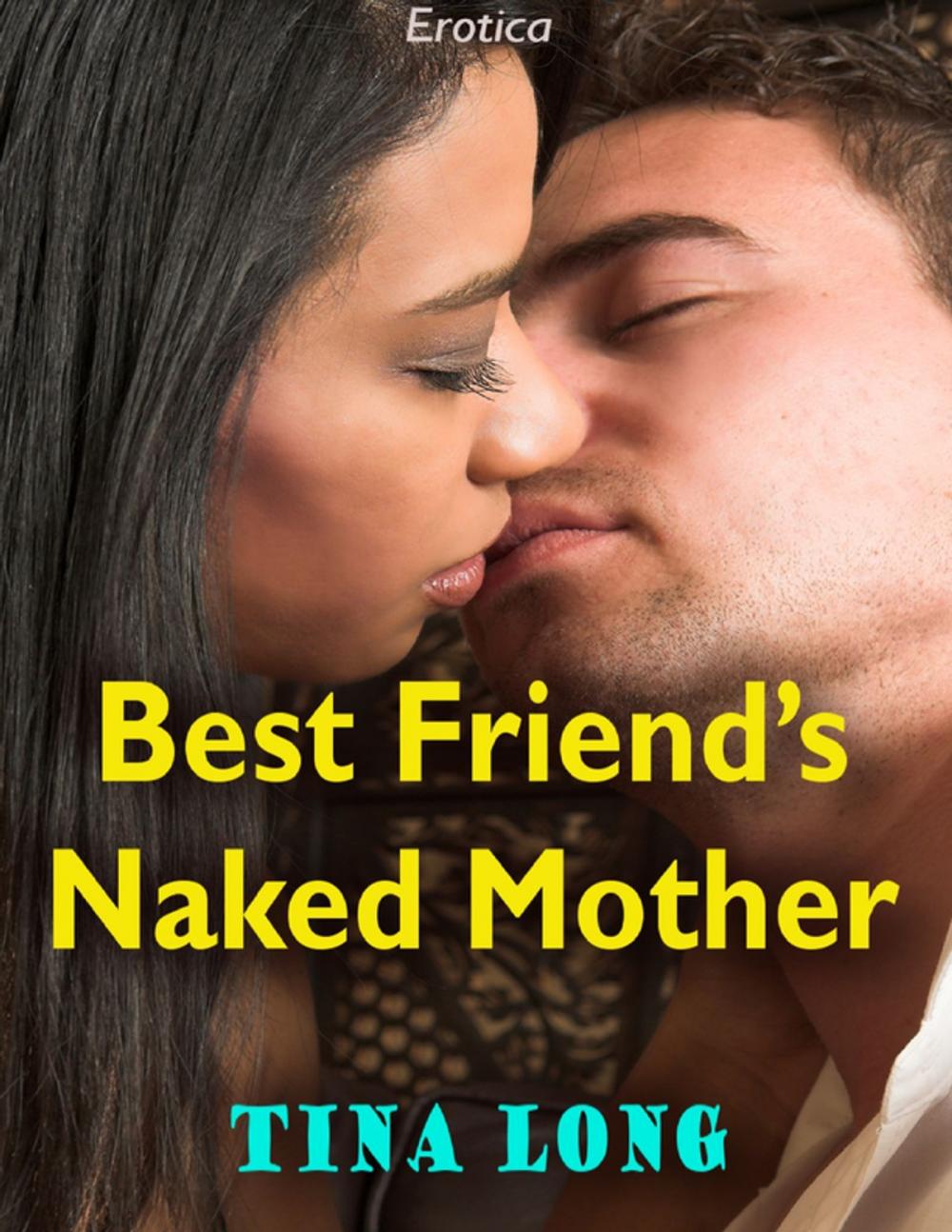 Big bigCover of Best Friend’s Naked Mother (Erotica)