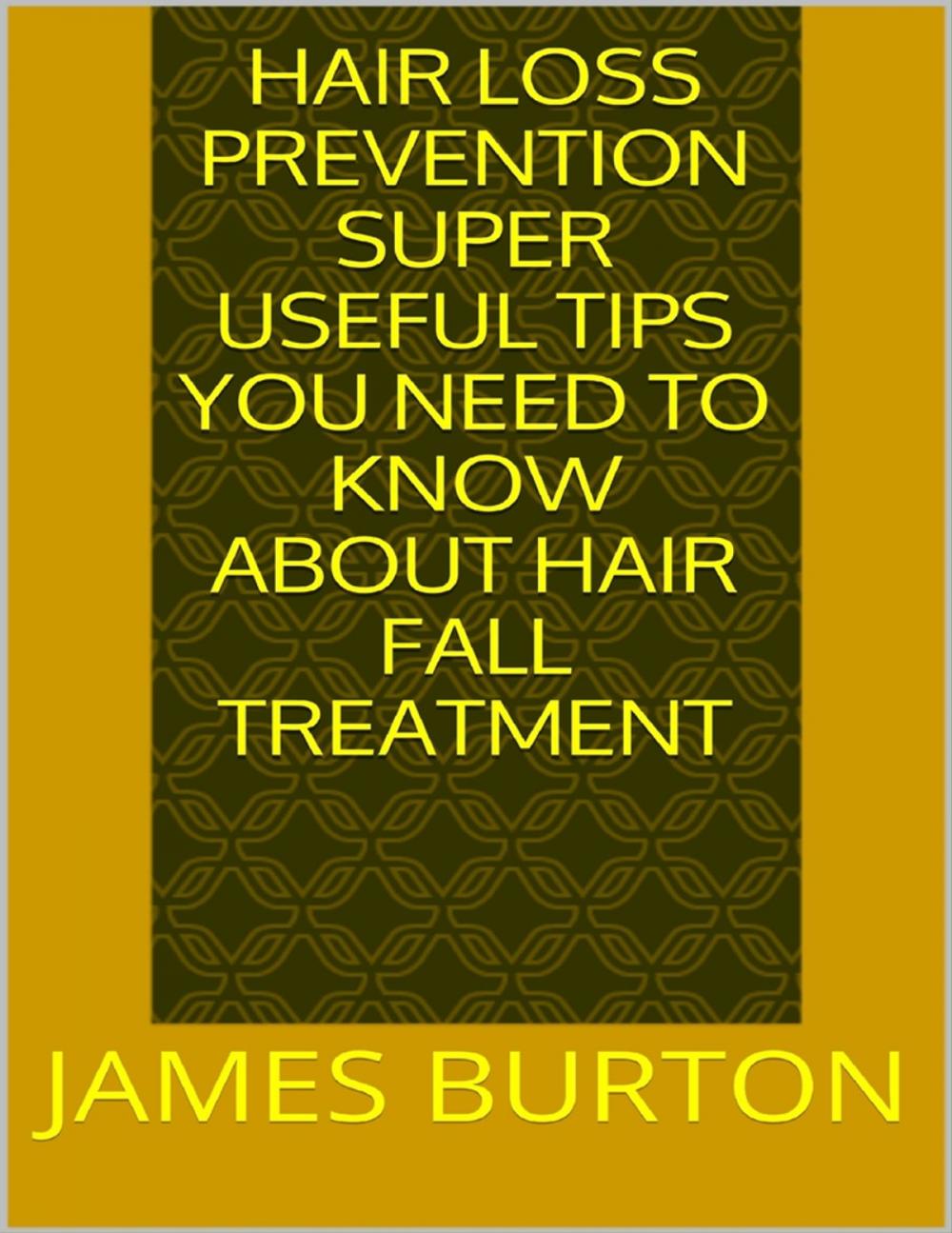 Big bigCover of Hair Loss Prevention: Super Useful Tips You Need to Know About Hair Fall Treatment