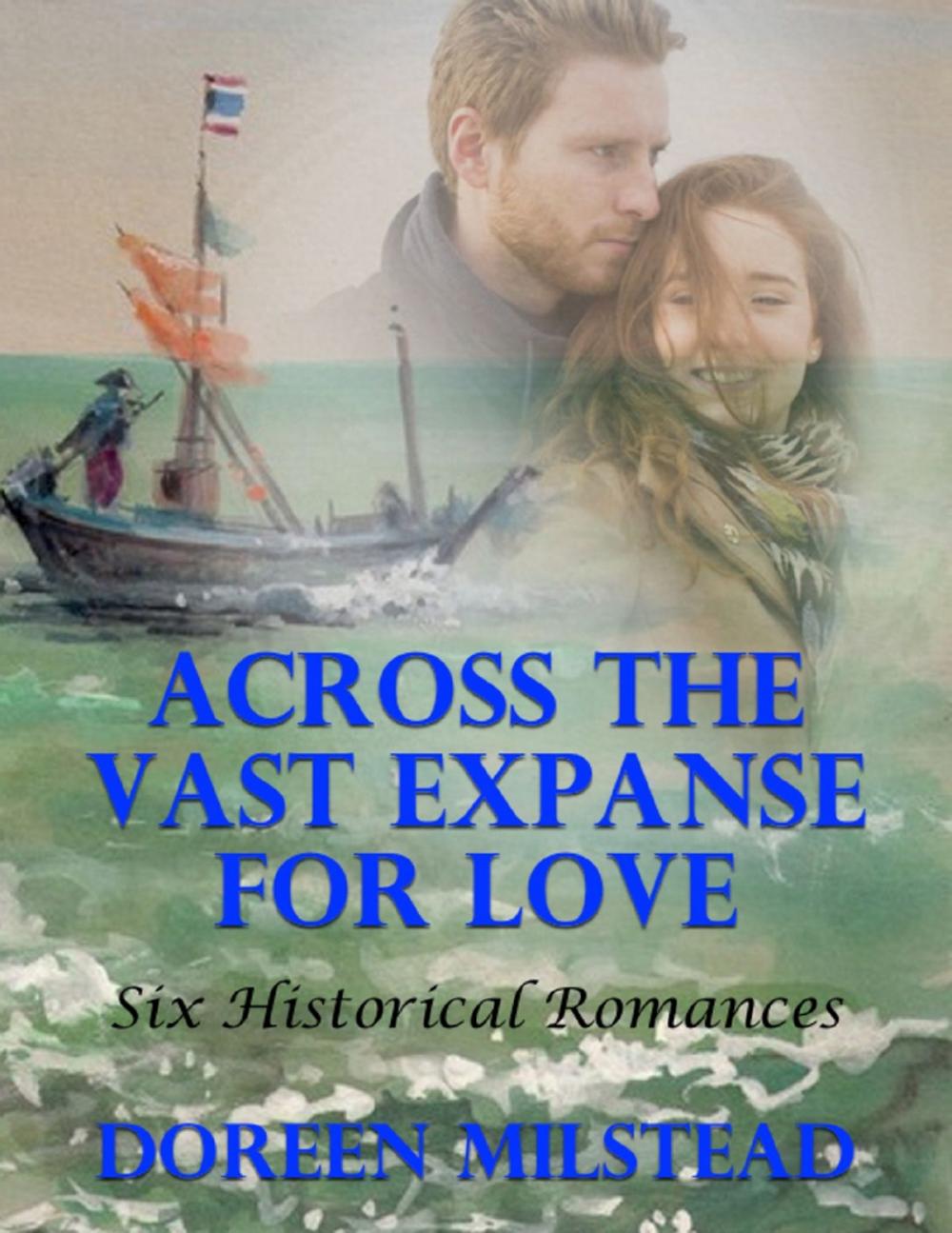 Big bigCover of Across the Vast Expanse for Love: Six Historical Romances