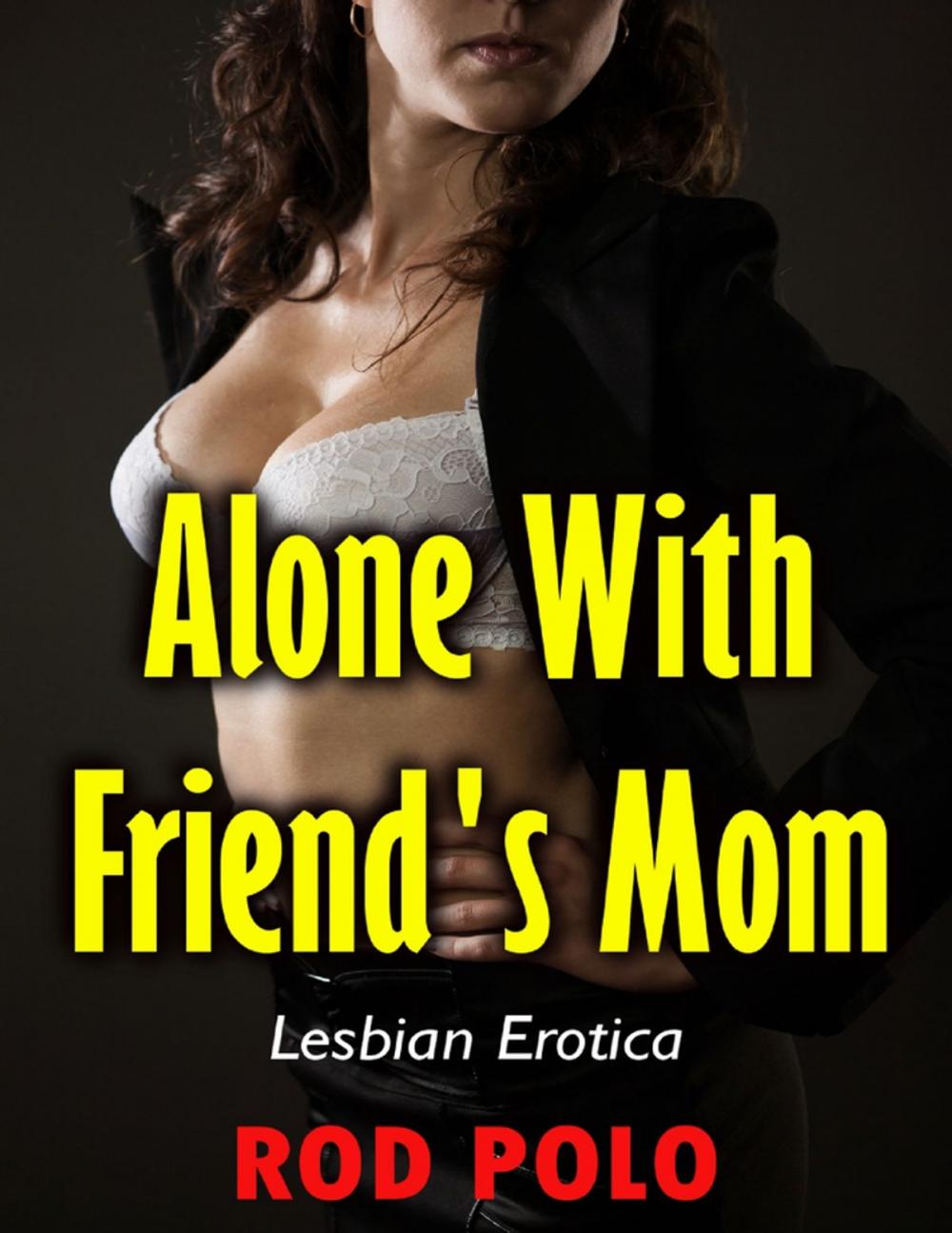 Big bigCover of Alone With Friend's Mom (Lesbian Erotica)