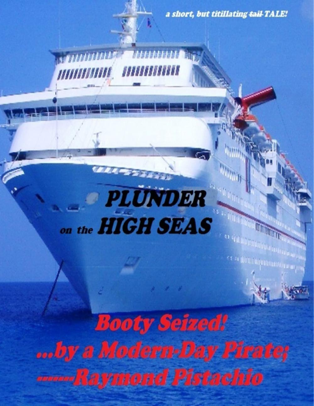 Big bigCover of Plunder On the High Seas: Booty Seized By a Modern Day Pirate!