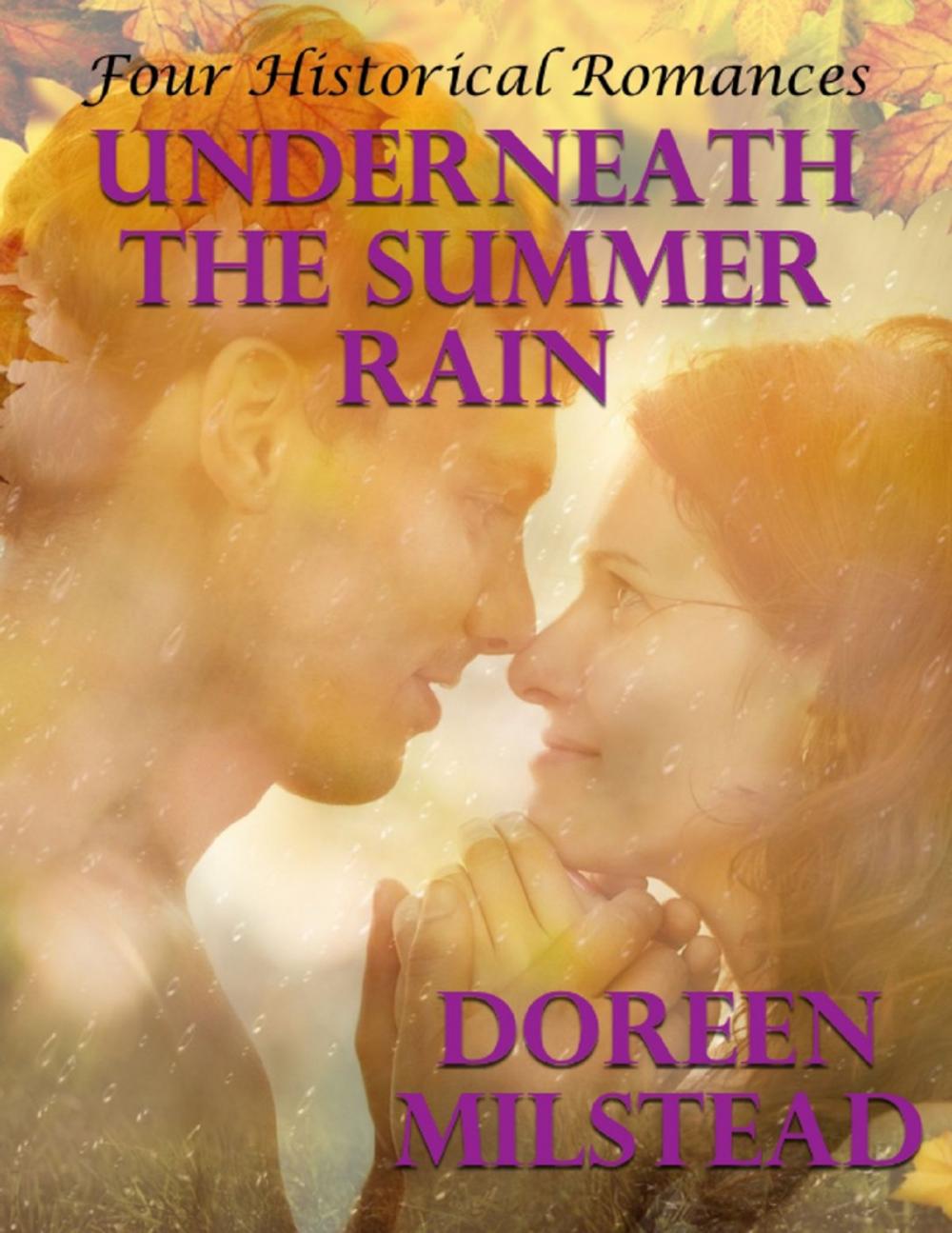 Big bigCover of Underneath the Summer Rain: Four Historical Romances