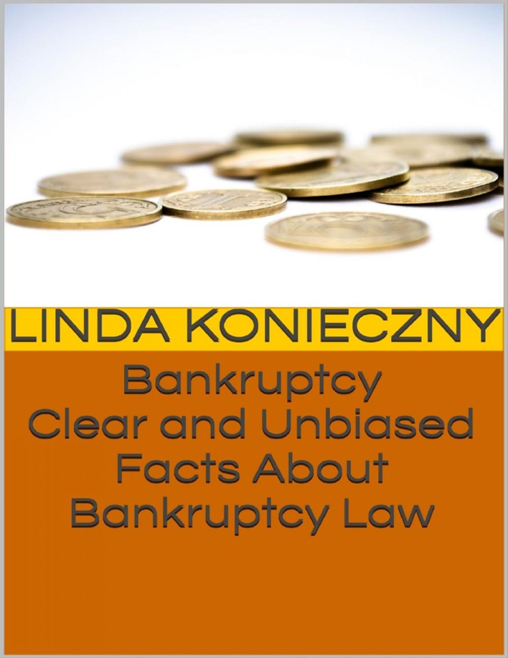 Big bigCover of Bankruptcy: Clear and Unbiased Facts About Bankruptcy Law