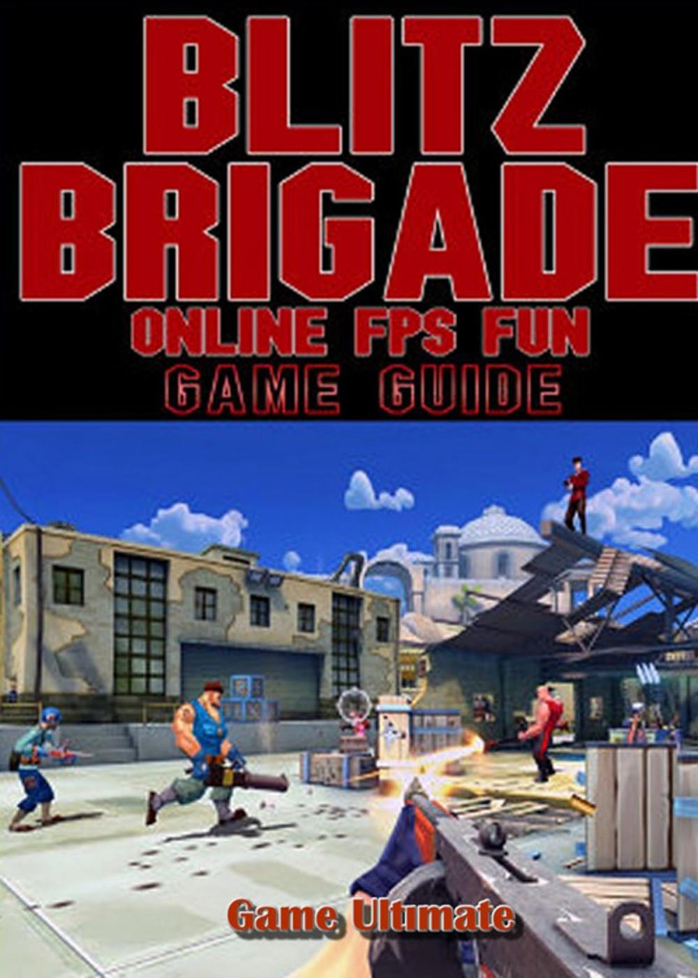 Big bigCover of Blitz Brigade Online FPS Fun Game Guides Walkthrough