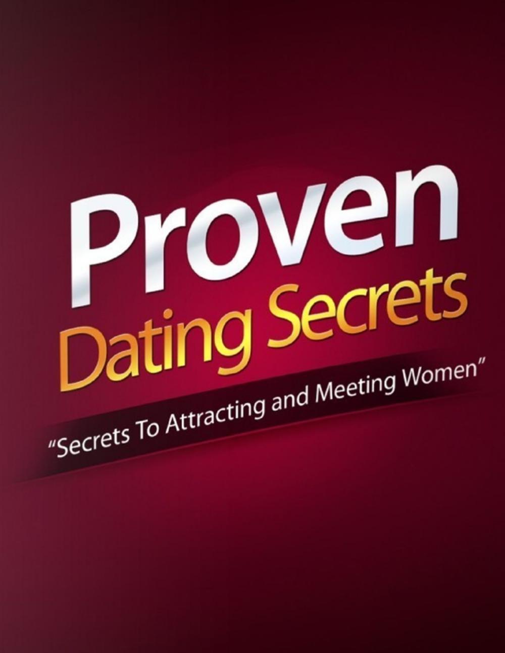 Big bigCover of Proven Dating Secret - Secrets to Attracting and Meeting Women