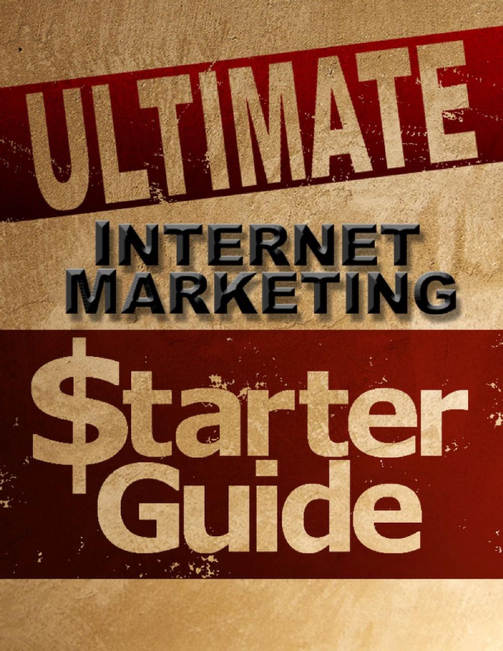 Big bigCover of Ultimate Internet Marketing Starter Guide