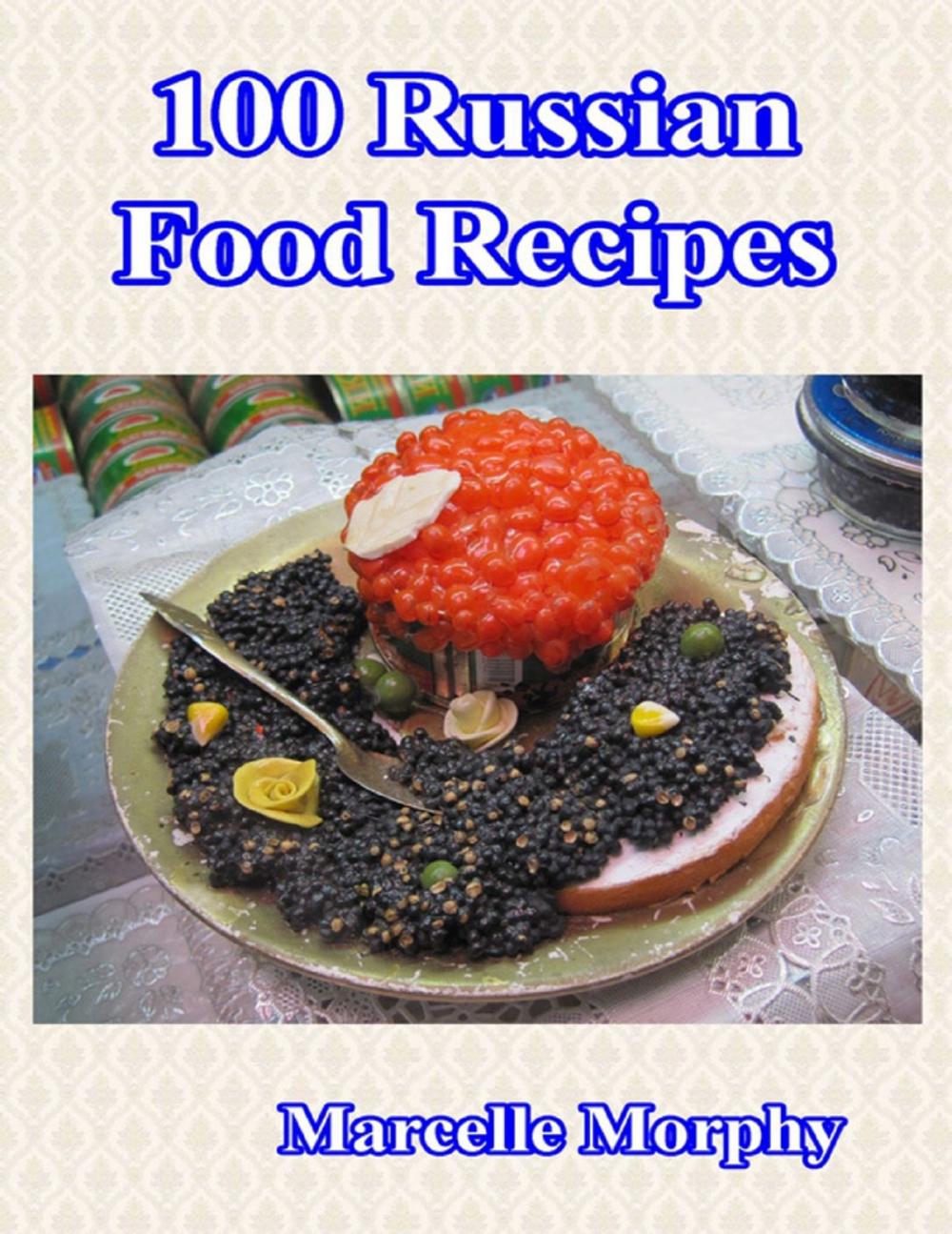 Big bigCover of 100 Russian Food Recipes