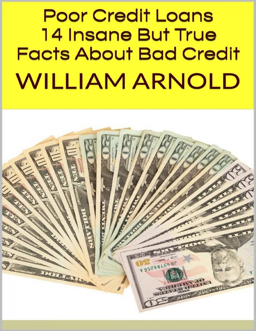 Big bigCover of Poor Credit Loans: 14 Insane But True Facts About Bad Credit