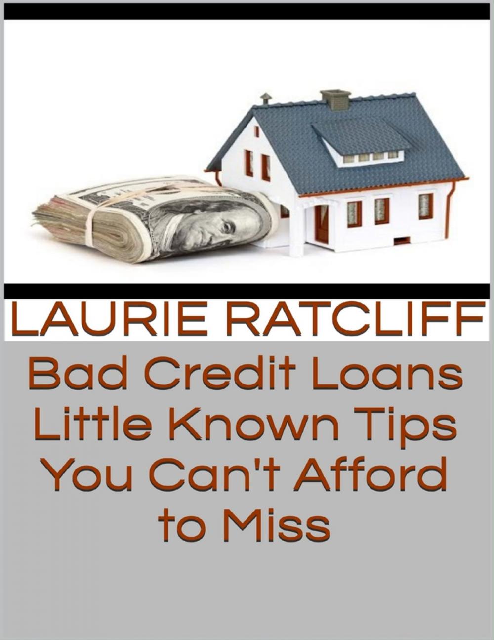 Big bigCover of Bad Credit Loans: Little Known Tips You Can't Afford to Miss