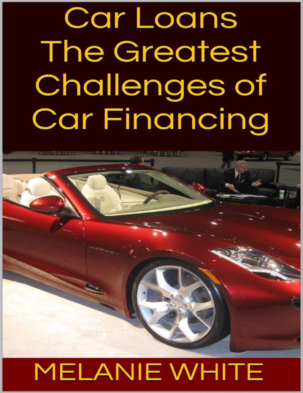 Big bigCover of Car Loans: The Greatest Challenges of Car Financing