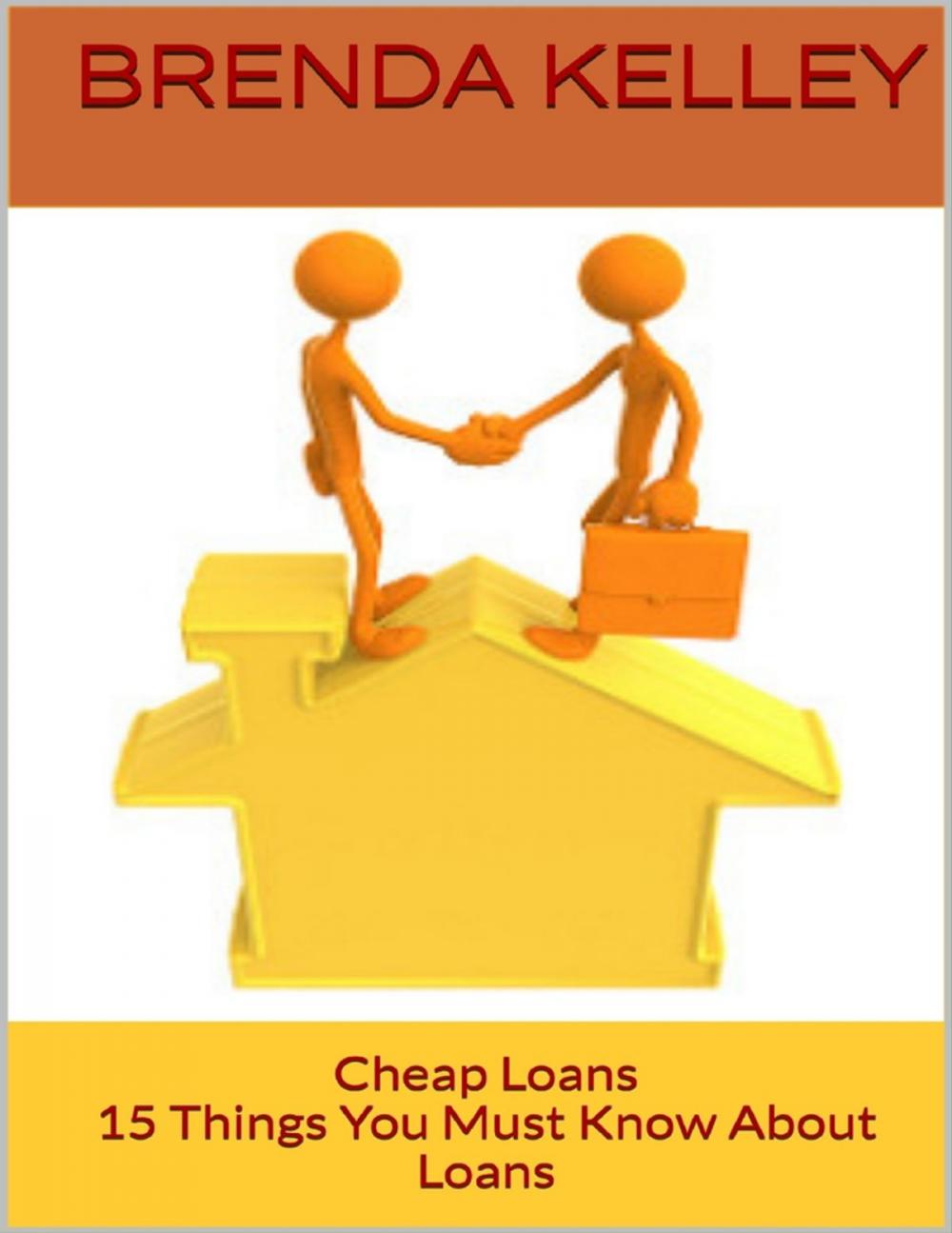 Big bigCover of Cheap Loans: 15 Things You Must Know About Loans