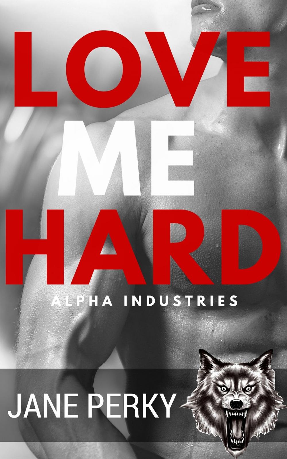 Big bigCover of Love Me Hard (Alpha Industries 3)