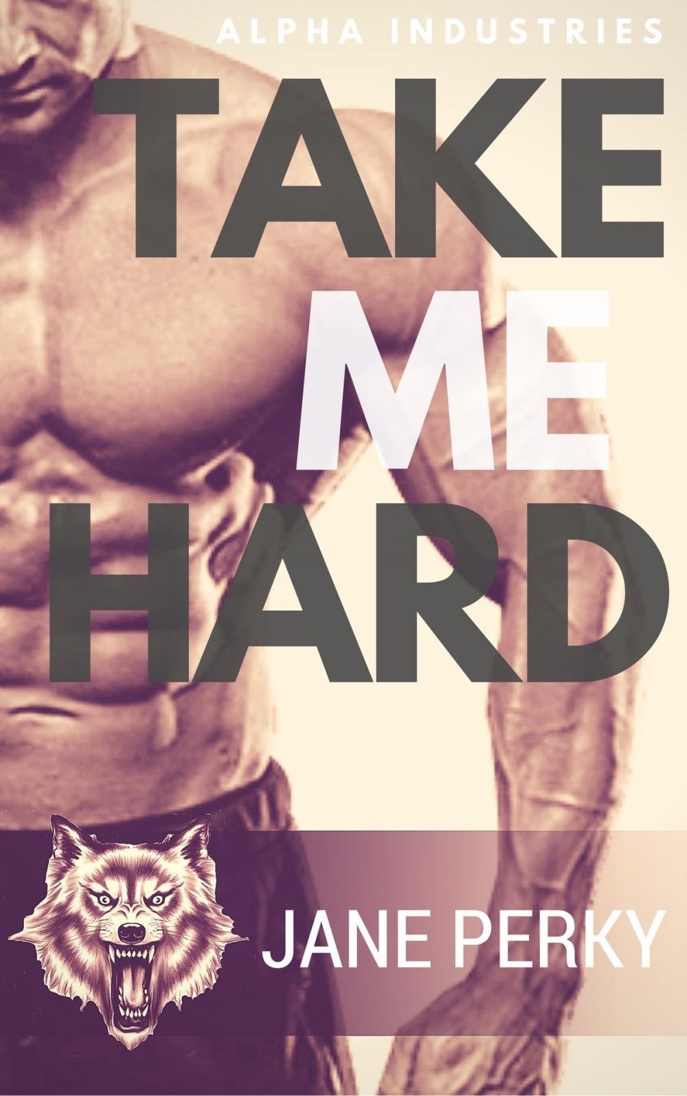 Big bigCover of Take Me Hard (Alpha Industries 1)