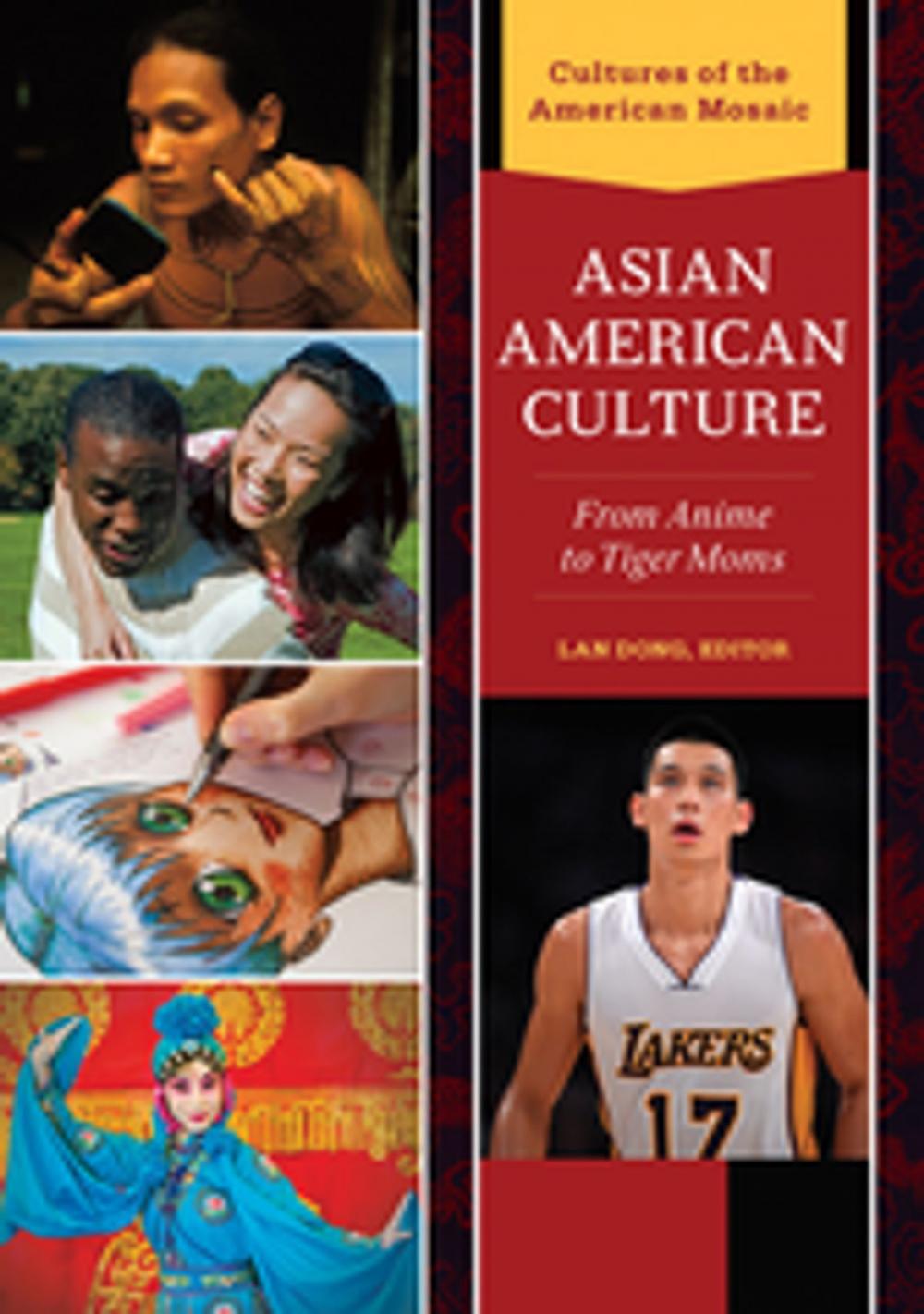 Big bigCover of Asian American Culture: From Anime to Tiger Moms [2 volumes]