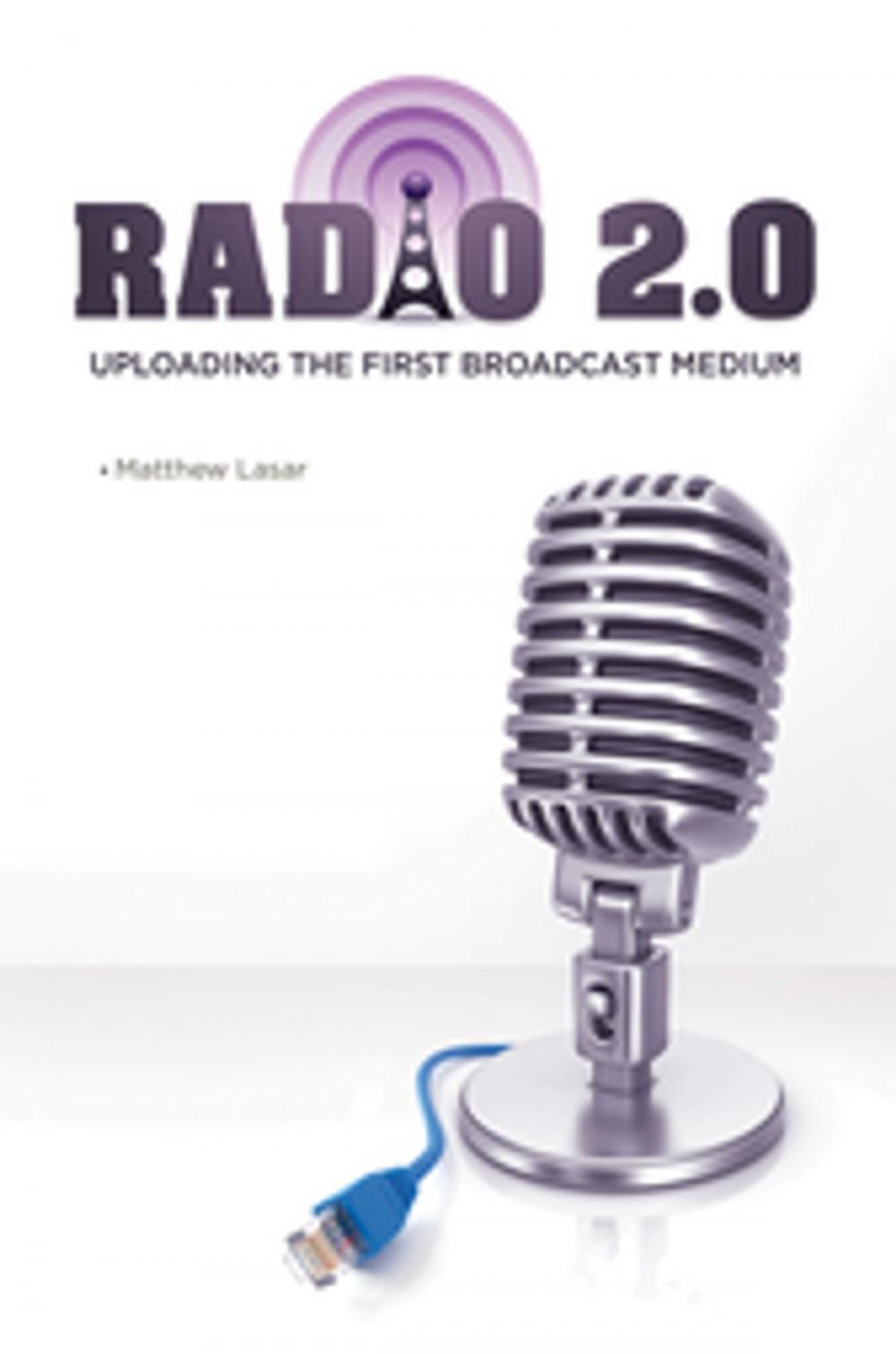 Big bigCover of Radio 2.0: Uploading the First Broadcast Medium