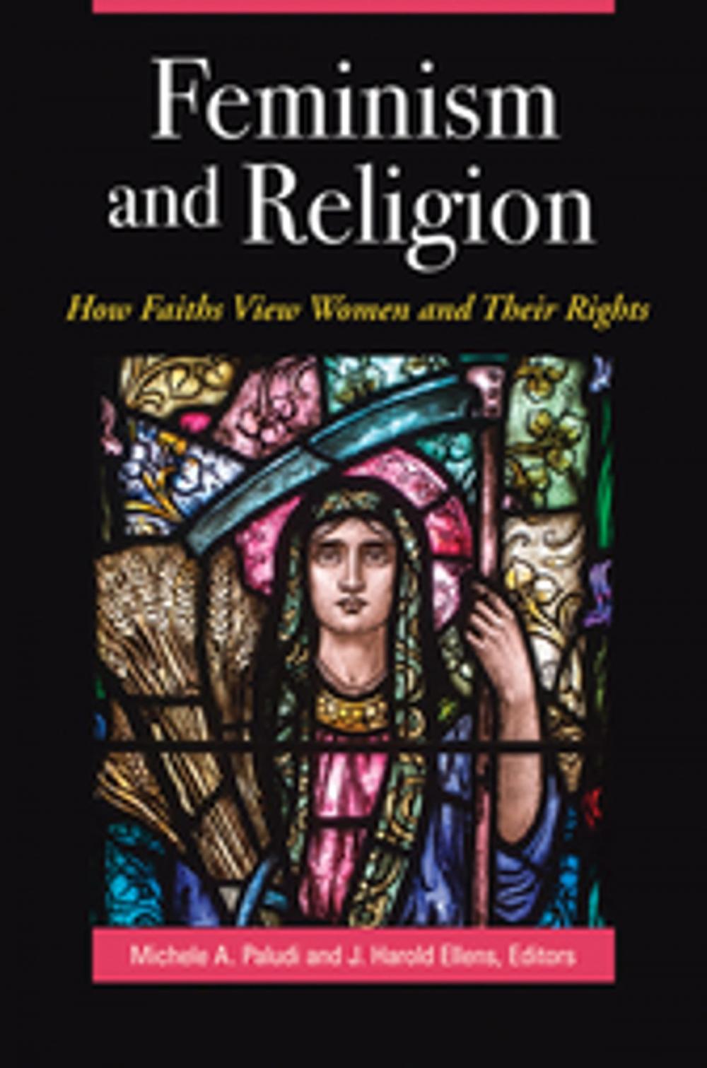 Big bigCover of Feminism and Religion: How Faiths View Women and Their Rights