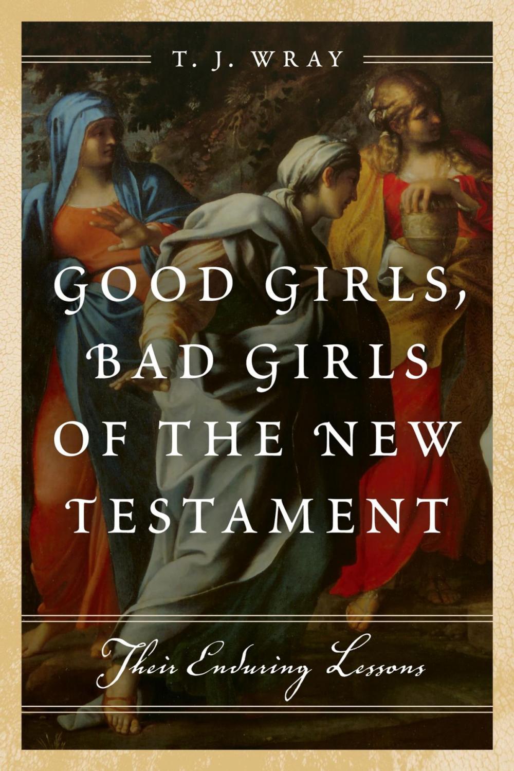 Big bigCover of Good Girls, Bad Girls of the New Testament